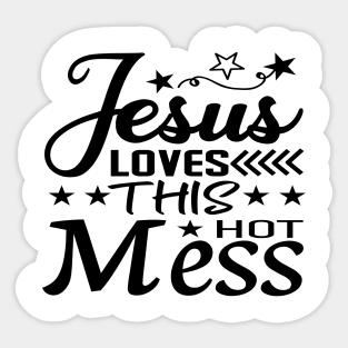 Jesus Loves This Hot Mess Sticker